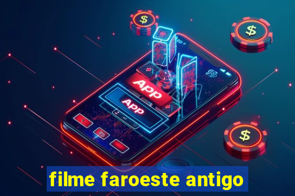 filme faroeste antigo